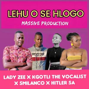 Lehu o Se hlogo (feat. Lady zee x Kgotli x Smilanco x Hitler SA)