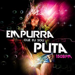 Empurra Que Eu Sou Puta