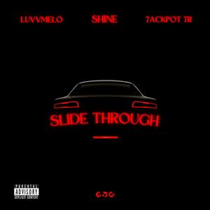 Slide Through (feat. 7ackpot 7r & Shine)