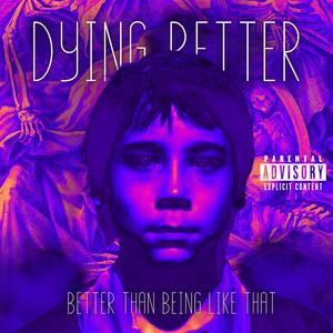 DyING betteR