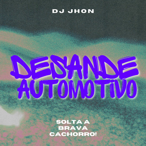 DJ JHON - DESANDE AUTOMOTIVO