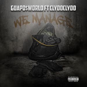 We Manage (feat. Guapo & ClydoClydo)