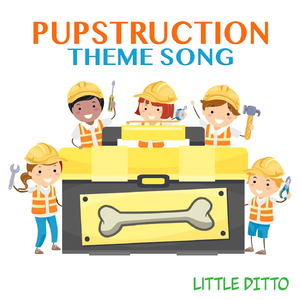 Pupstruction Theme Song