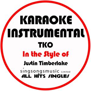 Tko (In the Style of Justin Timberlake) [Karaoke Instrumental Version]