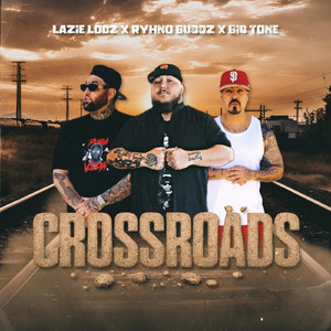 Crossroads (feat. Big Tone & Lazie Locz)