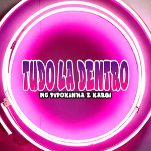 Tudo La Dentro