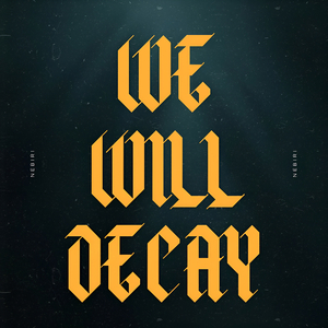 We Will Decay