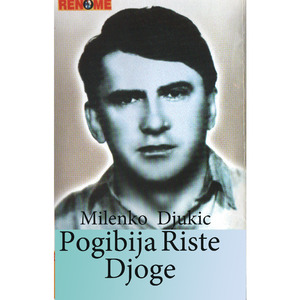 Pogibija Riste Djoge - 2 dio
