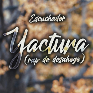 Yactura (Rap de Desahogo)