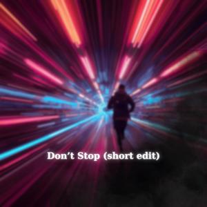 Don't Stop (Short Edit)