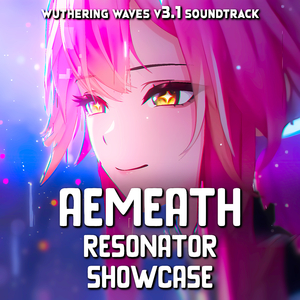Aemeath's Theme - Wuthering Waves v3.1 -Resonator Showcase - Graduation Show