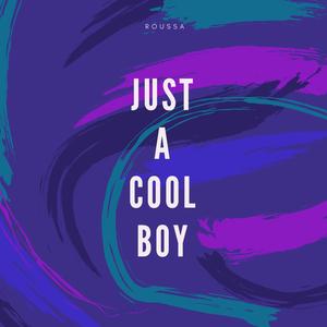 Just a Cool Boy