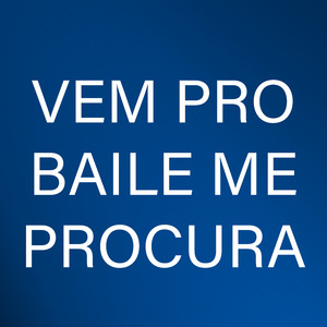 Vem pro Baile Me Procura