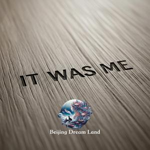 It Was Me