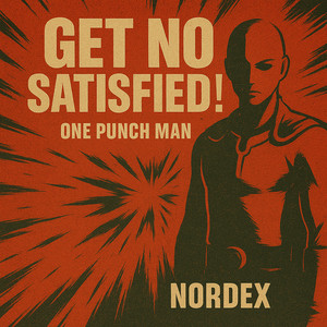 Get No Satisfied ! (One Punch Man)