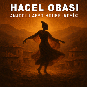 Hacel Obası Anadolu Afro House (Remix)