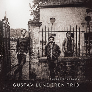 Quiero Ser Tu Sombra (feat. Gustav Lundgren, Andreas Unge, Martin Vidlund)