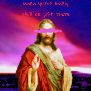 When you’re lonely, we’ll be just there