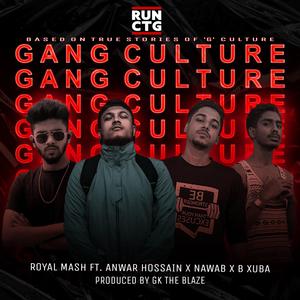 GANG CULTURE (feat. Anwar Hossain, B.XUBA & GK The Blaze)