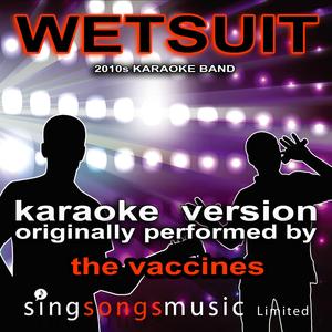 Wetsuit (Originally Performed By The Vaccines) [Karaoke Audio Version]