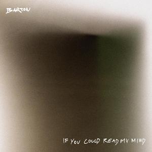 If You Could Read My Mind