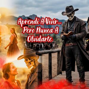 Aprendí A Vivir… Pero Nunca A Olvidarte