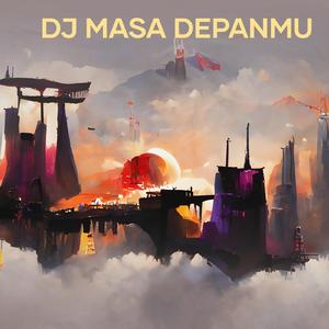 Dj Masa Depanmu