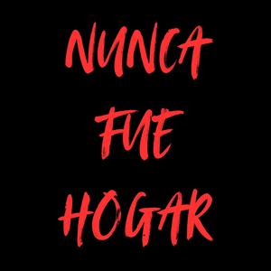 Nunca Fue Hogar
