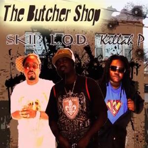 Butcher Shop (feat. Killah P Style)
