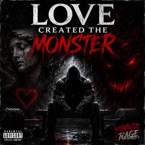 Love Created the Monster