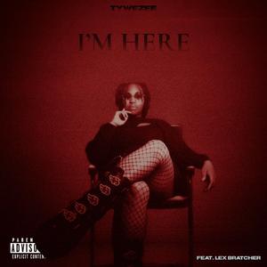 I'm Here (feat. Lex Bratcher)