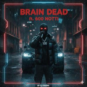 Brain dead (feat. 600Notti)