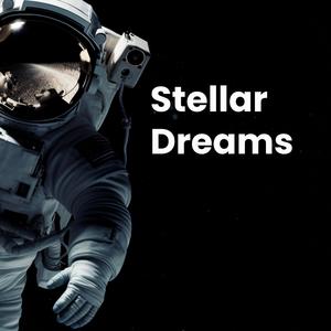 Stellar Dreams