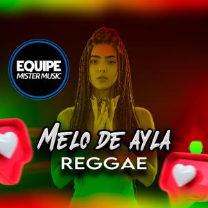 Melo de Ayla (feat. Laercio Mister Produções) (Reggae Remix Pancadão)