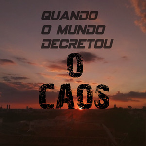 Quando o Mundo Decretou o Caos (Acústico)
