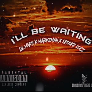 I'll Be Waiting (RIP Milo) (feat. Markzman & Spooky Locz)