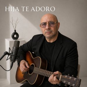 Hija te adoro (Unplugged)