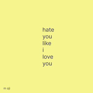 hate you like i love you