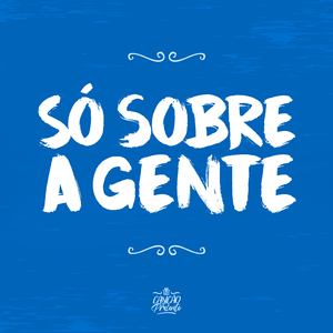 Só Sobre a Gente