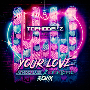 Your Love (Atmozfears & Sound Rush Remix)