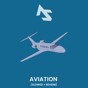 Aviation (Slowed + Reverb)