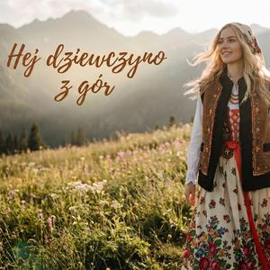 Hej dziewczyno z gór