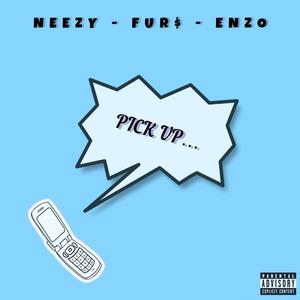 Pick up (feat. Fur$ & Enzo)