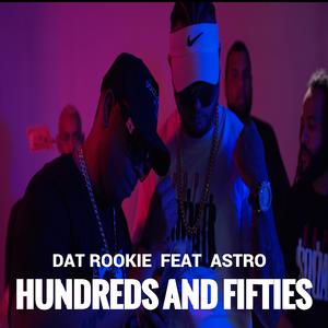 Hundreds and Fifties (feat. Astro)
