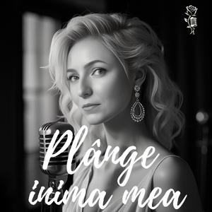 Plânge inima mea