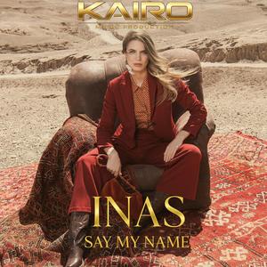 INAS SAY MY NAME