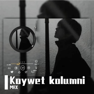 Koywet kolumni （MRX remix）