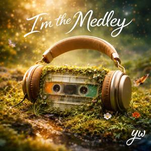 I.M.(I'm the medley)