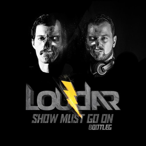 Show Must Go On (Loudar Bootleg)