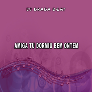 Amiga Tu Dormiu Bem Ontem